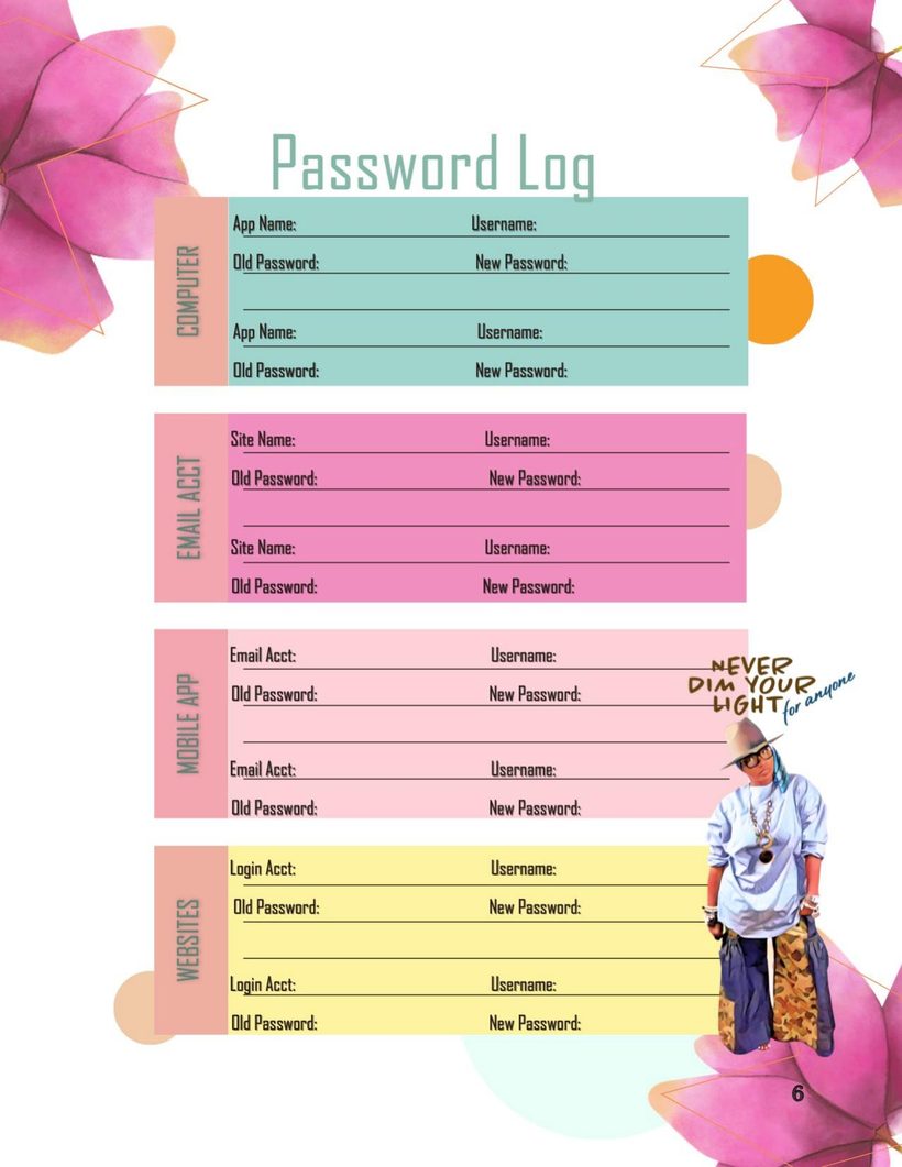 Page 6 — a Password Log planner page, with the note Never dim your light for anyone.